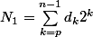 N_1 = \sum_{k=p}^{n-1} d_k 2^k